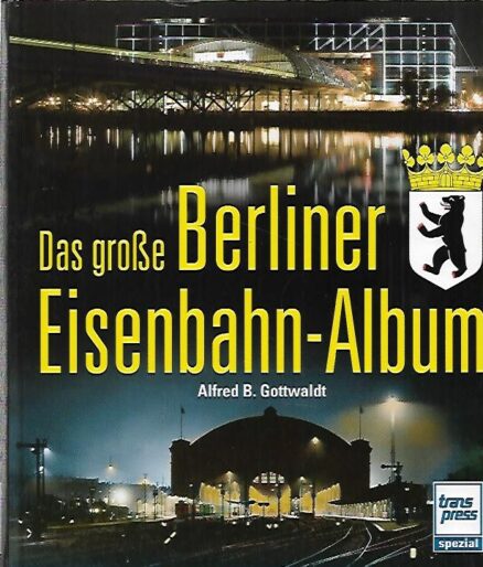 Das grosse Berliner Eisenbahn-Album