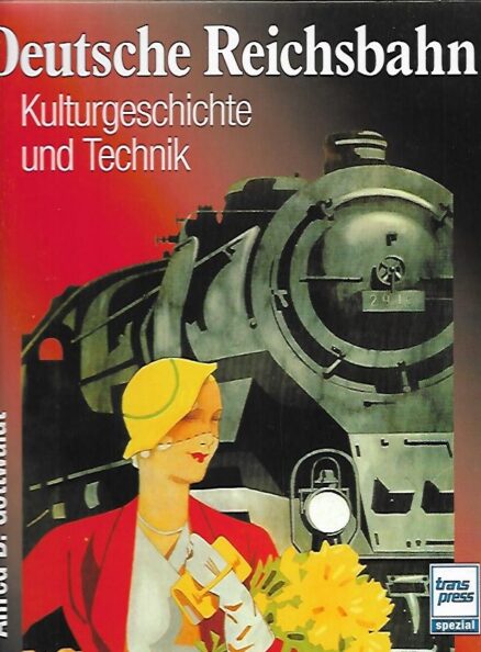 Deutsche Reichsbahn - Kulturgeschichte und Technik