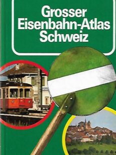 Grosser Eisenbahn-Atlas Schweiz