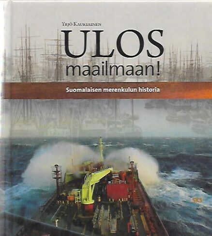 Ulos maailmaan! - Suomalaisen merenkulun historia