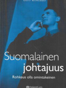 Suomalainen johtajuus Rohkeus olla omintakeinen