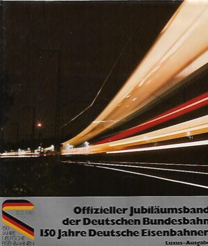Offizieller Jubiläumsband der Deutschen Bundesbahn - 150 Jahre Deutsche Eisenbahnen