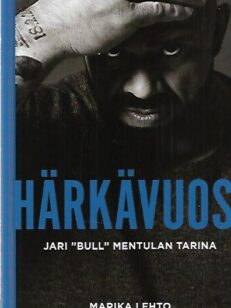 Härkävuosi - Jari "Bull" mentulan tarina