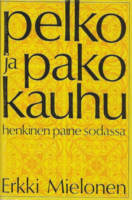 Pelko ja pakokauhu Henkinen paine sodassa