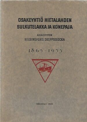 Osakeyhtiö Sulkutelakka ja Konepaja , aikaisemmin Helsingfors Skeppsdocka 1865-1935