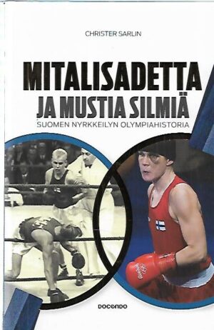 Mitalisadetta ja mustia silmiä - Suomen nyrkkeilyn olympiahistoria