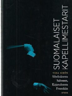 Suomalaiset kapellimestarit - Sibeliuksesta Saloseen, Kajanuksesta Franckiin