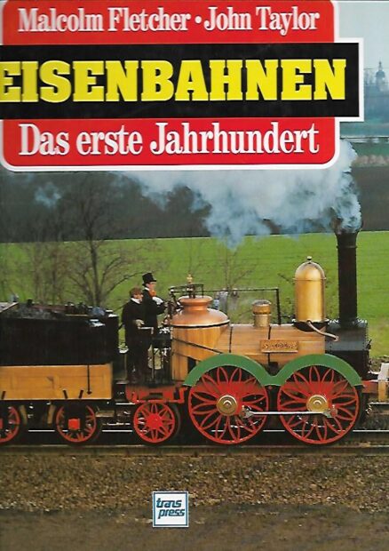 Eisenbahnen - Das erste Jahrhundert