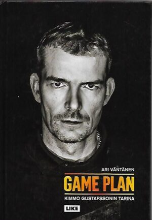Game Plan - Kimmo Gustafssonin tarina