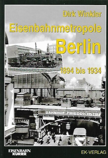 Eisenbahnmetropole Berlin 1894 bis 1935