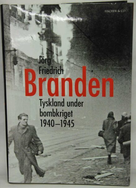 Branden - Tyskland under bombkriget 1940-1945