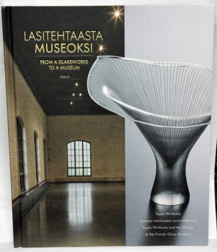 Lasitehtaasta museoksi - From a glassworks to a museum