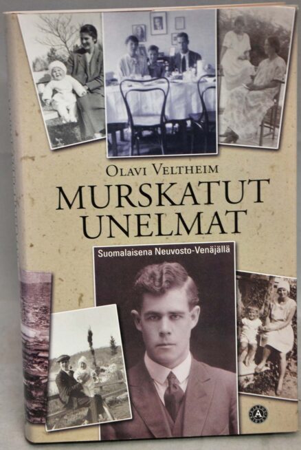 Murskatut unelmat. Suomalaisena Neuvosto-Venäjällä