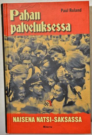 Pahan palveluksessa - naisena natsi-saksassa