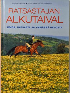 Ratsastajan alkutaival - hoida, ratsasta ja ymmärrä hevosta