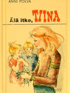 Älä itke, Tiina