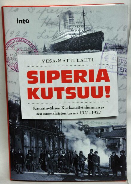 Siperia kutsuu - Kansainvälisen Kuzbas-siirtokunnan ja sen suomalaisten tarina 1921-1927