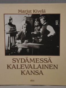 Sydämessä kalevalainen kansa - Alpo ja Nina Sailo runonlaulajien ikuistajina