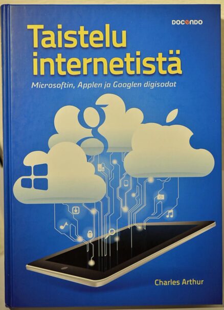 Taistelu internetistä - Microsoftin, Applen ja Googlen digisodat