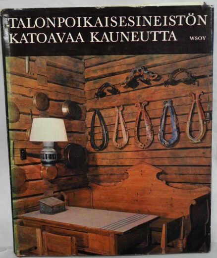 Talonpoikaisesineistön katoavaa kauneutta