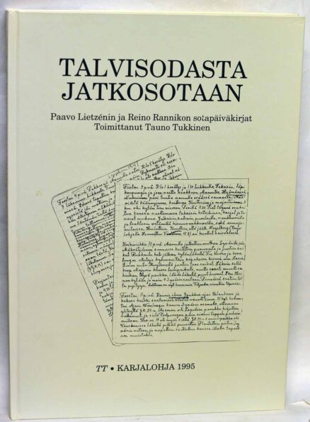 Talvisodasta jatkosotaan - Paavo Lietzénin ja Reino Rannikon sotapäiväkirjat