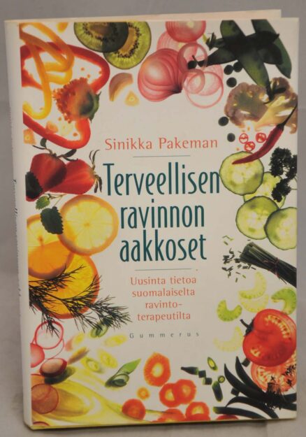 Terveellisen ravinnon aakkoset - Uusinta tietoa suomalaiselta ravintoterapeutilta