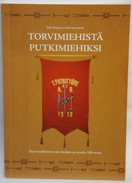 Torvimiehistä putkimiehiksi - Turun putkimiesten ja eristäjien ay-taivalta 100 vuotta