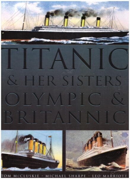 Titanic & Her Sisters Olympic & Britannic