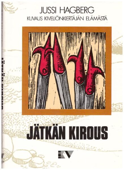 Jätkän kirous - Kuvaus kiveliönkiertäjän elämästä