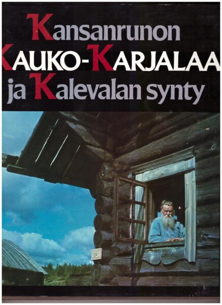 Kansanrunon ja Kauko-Karjalaa ja Kalevalan synty