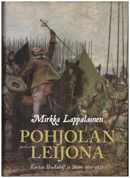 Pohjolan Leijona - Kustaa II Aadolf ja Suomi 1611-1632