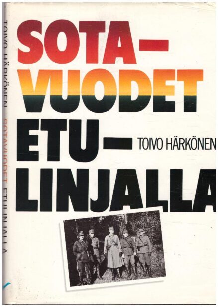 Sotavuodet etulinjalla - Päiväkirja Kannakselta 1939-1944