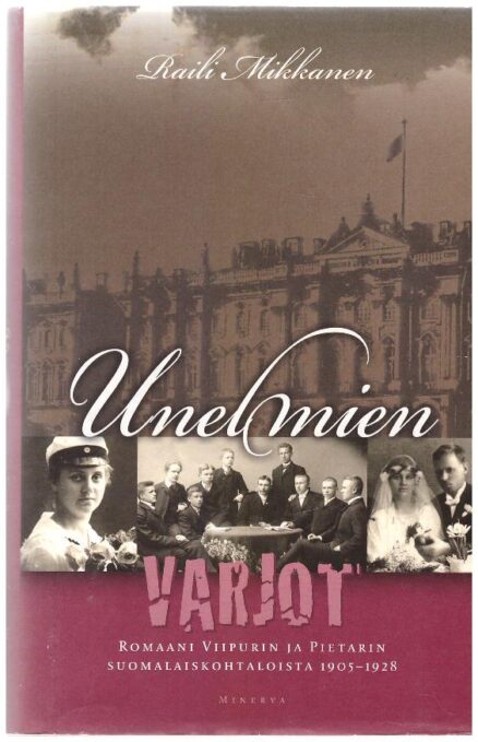 Unelmien varjot - Romaani Viipurin ja Pietarin suomalaiskohtaloista 1905-1928