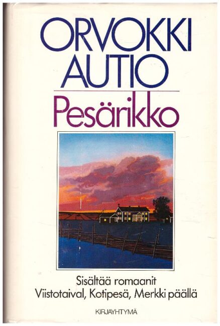 Pesärikko - Sisältää romaanit Viistotaival, Kotipesä ja Merkki päällä