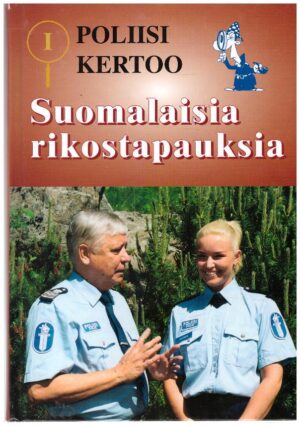 Poliisi kertoo - suomalaisia rikostapauksia I