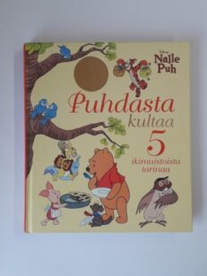 Puhdasta kultaa : 5 ikimuistoista tarinaa