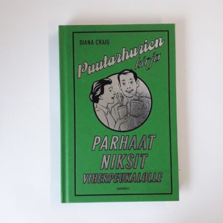 Puutarhurien kirja - Parhaat niksit viherpeukalolle