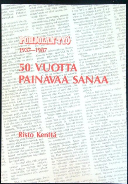 50 vuotta painavaa sanaa - Pohjolan työ 1937-1987