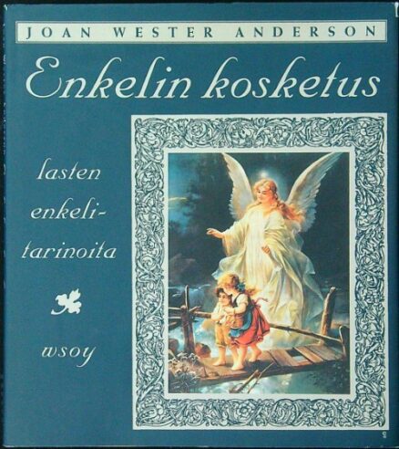 Enkelin kosketus - Lasten enkelitarinoita