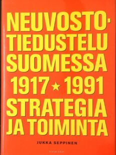 Neuvostotiedustelu Suomessa 1917-1991 - strategia ja toiminta