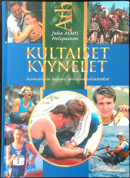 Kultaiset kyyneleet - Suomalaisen huippu-urheilun tähtihetket