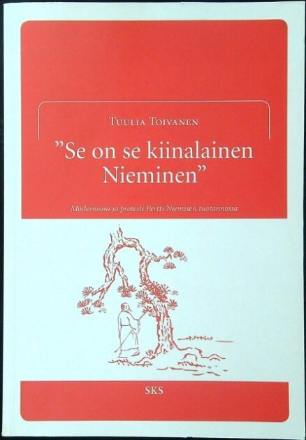 Se on se kiinalainen Nieminen - Modernismi ja protesti Pertti Niemisen tuotannossa