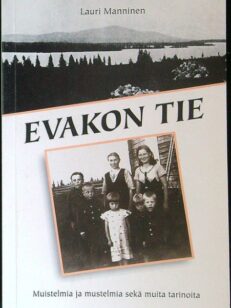 Evakon tie - Muistelmia ja mustelmia sekä muita tarinoita (tekijän omiste)