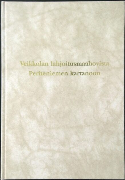 Veikkolan lahjoitusmaahovista Perheniemen kartanoon (signeeraus)