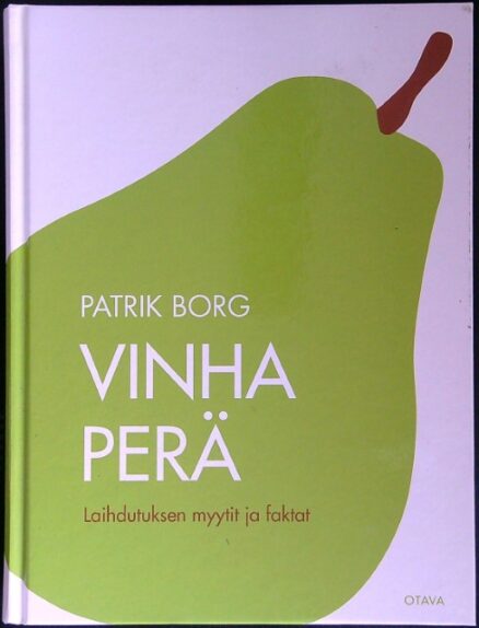 Vinha perä - Laihdutuksen myytit ja faktat