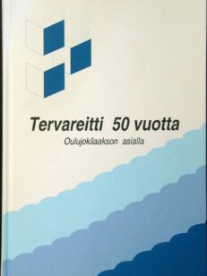 Tervareitti 50 vuotta Oulujokilaakson asialla