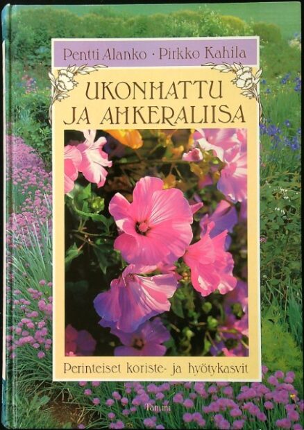 Ukonhattu ja ahkeraliisa - Perinteiset koriste- ja hyötykasvit