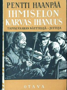 Teokset 7 - Taivalvaaran näyttelijä Ihmiselon karvas kurjuus Juttuja