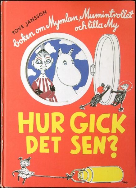 Hur gick det sen? - boken om Mymlan, Mumintrollet och lilla My