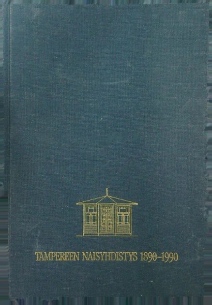 Tampereen Naisyhdistys 1890-1990